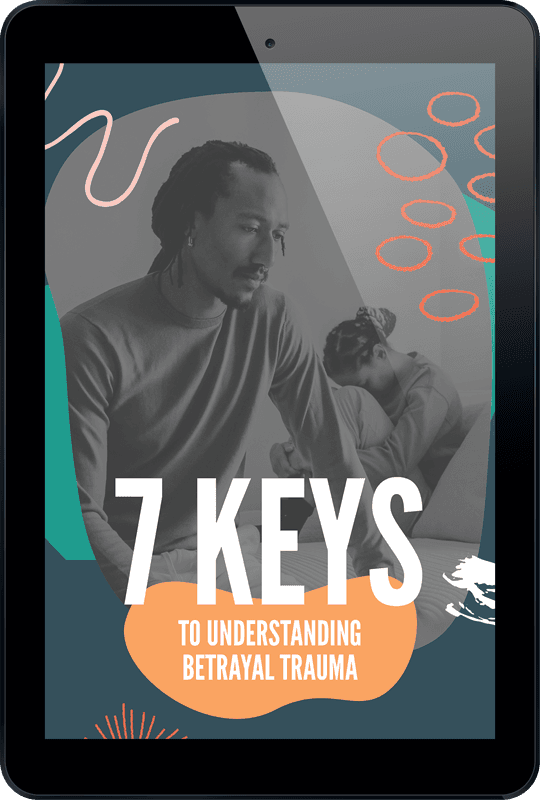 7 Keys to Understanding Betrayal Trauma